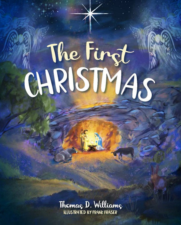 First Christmas - by: Frank Fraser, Illustrated by Thomas Williams