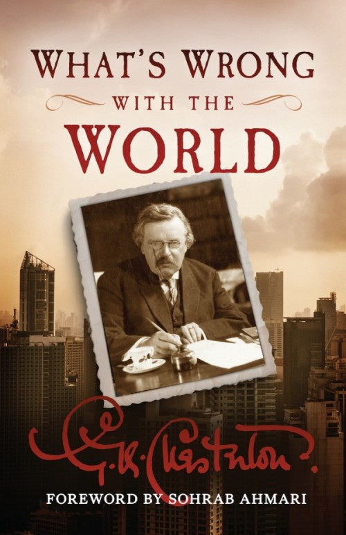 What's Wrong with the World - by G.K. Chesterton