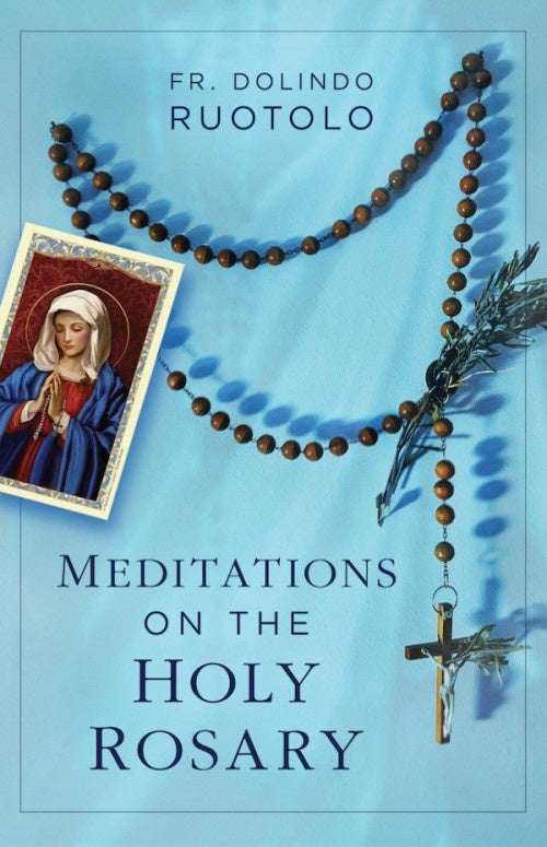 Meditations on the Holy Rosary - by Fr. Dolindo Ruotolo