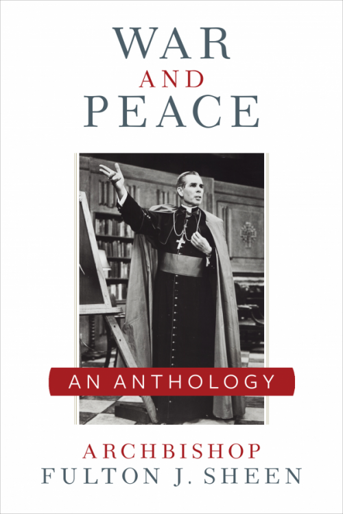 War and Peace An Anthology - by Archbishop Fulton J. Sheen