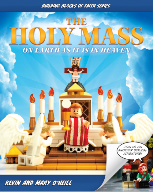 The Holy Mass: On Earth as It Is in Heaven - by Kevin and Mary O’Neill