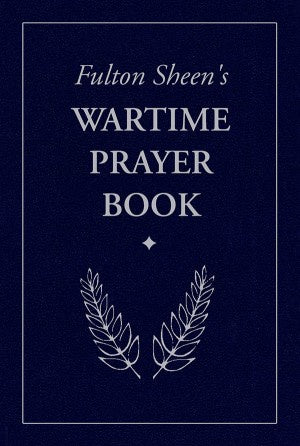 Fulton Sheen's Wartime Prayer Book