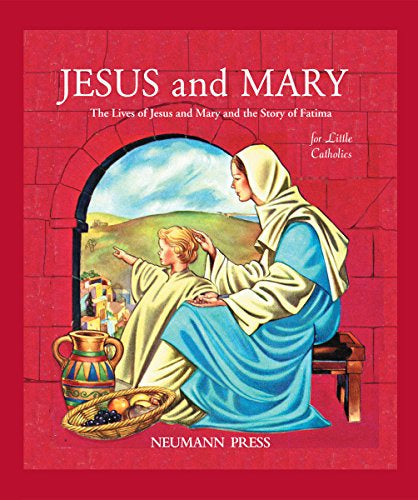 Jesus and Mary: The Lives of Jesus and Mary and the Story of Fatima - by Fr. Gales