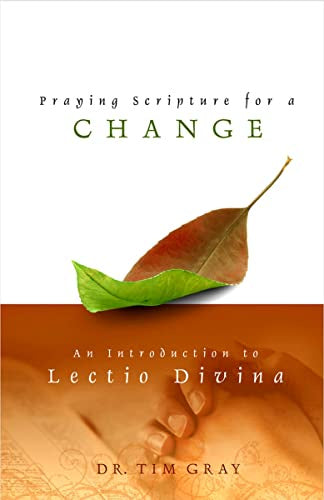 USED: Praying Scripture For A Change - An Introduction To Lectio Divina By Dr. Tim Gray