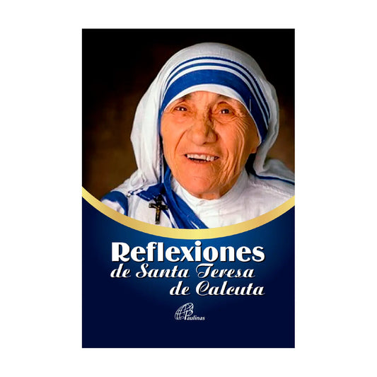 Reflexiones de Santa Teresa de Calcuta - Reflections of St. Teresa of Calcutta