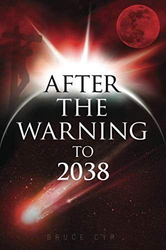 AFTER THE WARNING TO 2038 - by Bruce Cyr