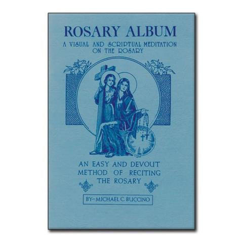 ROSARY ALBUM - A visual and scriptual meditation on the rosary by Michael C. Buccino