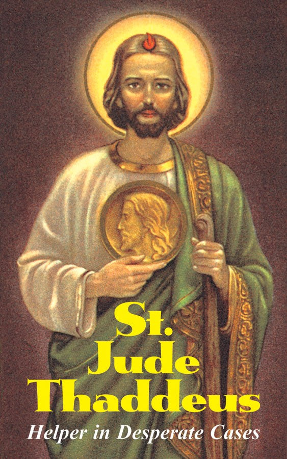 St. Jude Thaddeus: Helper in Desperate Cases - by:  Anonymous