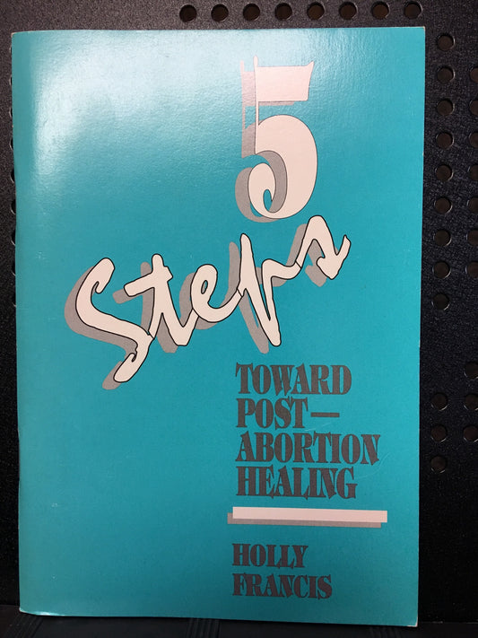 Five Steps Toward Post-Abortion Healing - Booklet