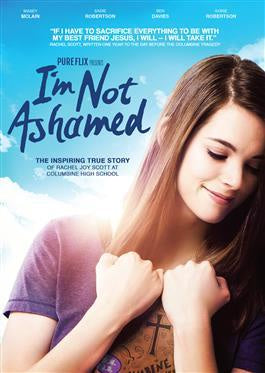 I am not ashamed - the inspiring true story of Rachel Joy Scott at Columbine High School DVD