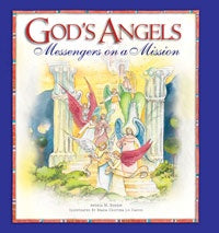 God's Angels: Messengers on a Mission - by Angela Burrin; Illustrated by Maria Cristina Lo Cascio