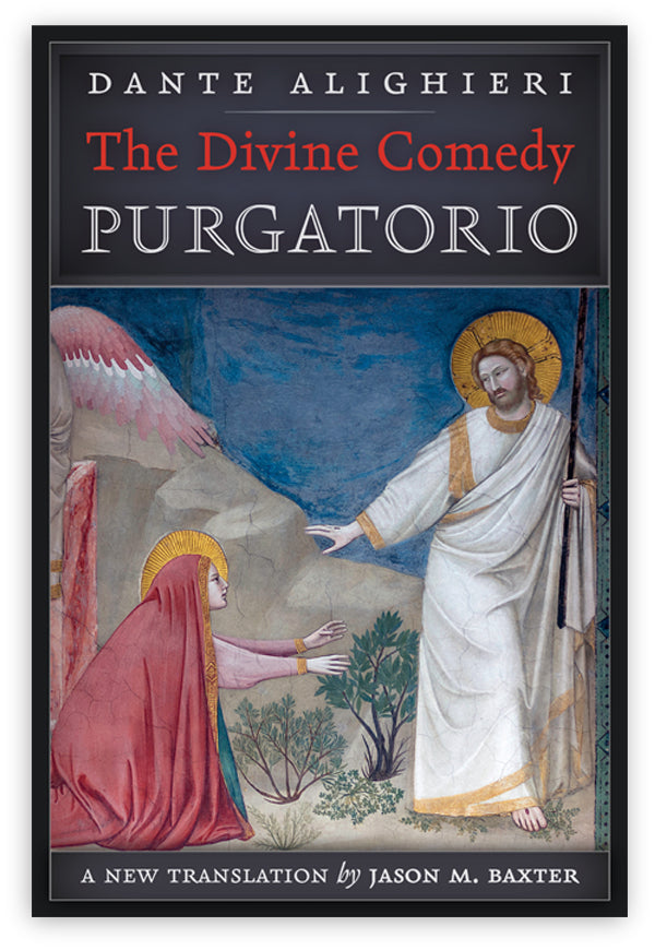 The Divine Comedy - Purgatorio by Dante Alighieri, A New Translation by Jason M. Baxter