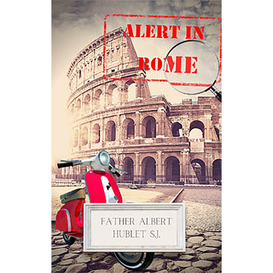 Alert in Rome - By Fr. Albert Hublet S.J.