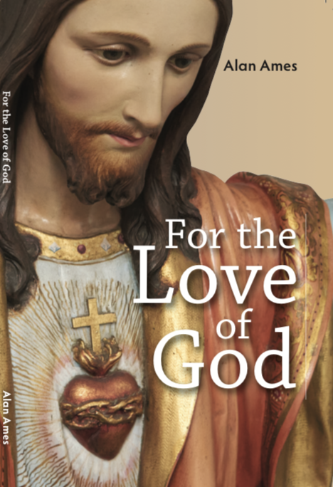 For the Love of God - by Alan Ames
