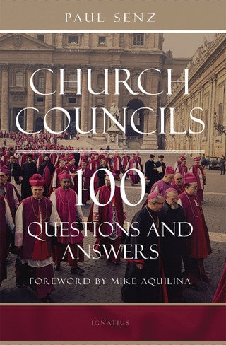 Church Councils 100 Questions and Answers by Paul Senz