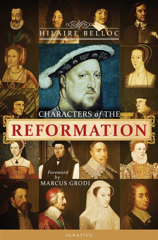 Characters of The Reformation by Hilaire Belloc