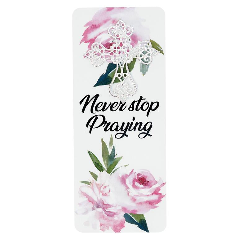 Silver Cross Bookmark with phrase, "Never Stop Praying"