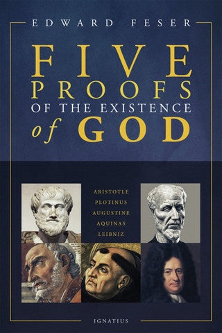 Five Proofs of The Existence of God by Edward Feser