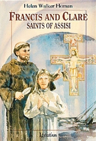 Francis and Clare - Saints of Assisi by Helen Walker Homan