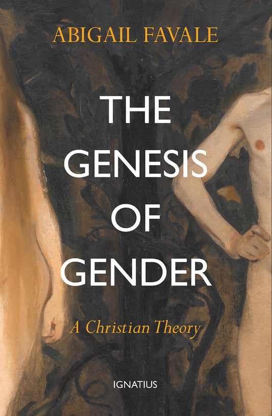 The Genesis of Gender: A Christian Theory - by: Abigail Favale