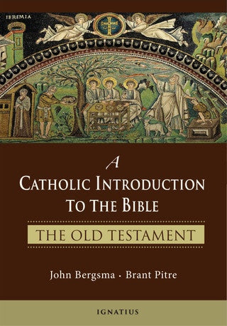 A Catholic Introduction to the Bible - The Old Testament by  John Bergsma & Brant Pitre