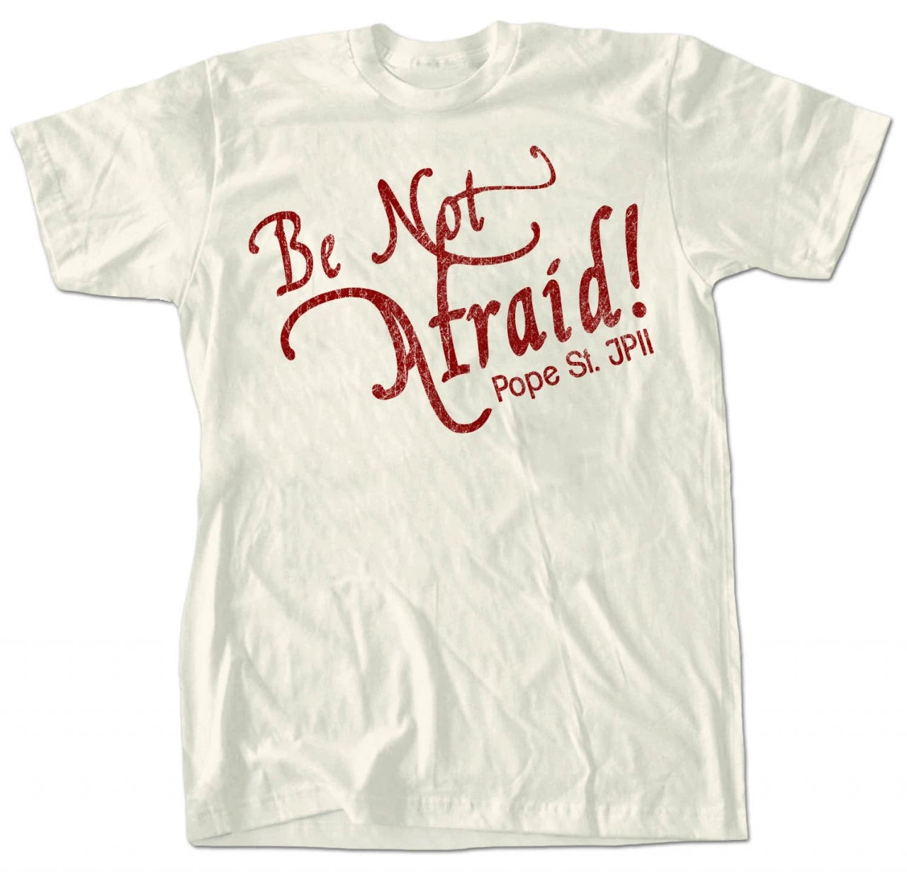 Be Not Afraid - Pope St. JPII - T-Shirt