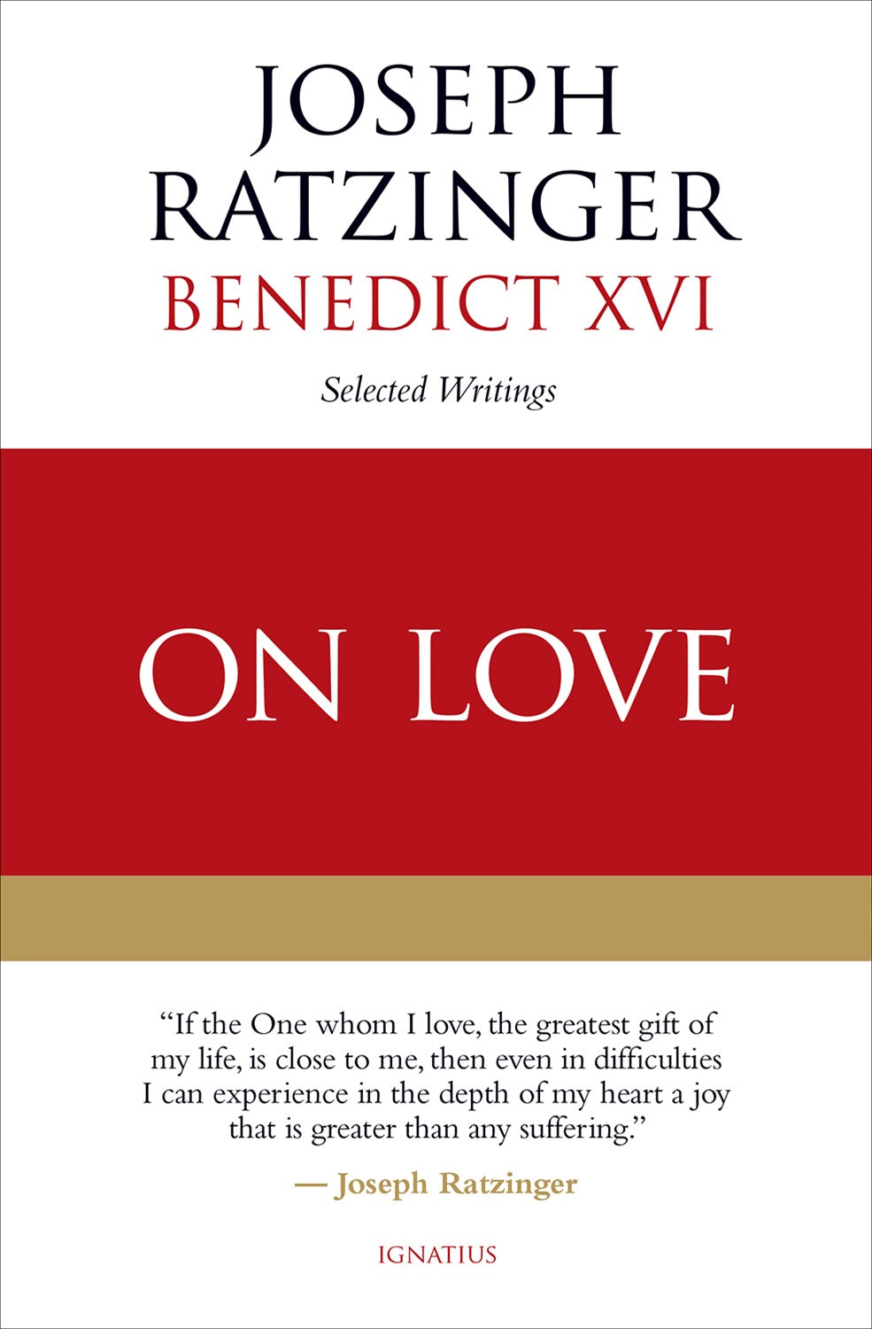 On Love By: Cardinal Joseph Ratzinger, Benedict XVI