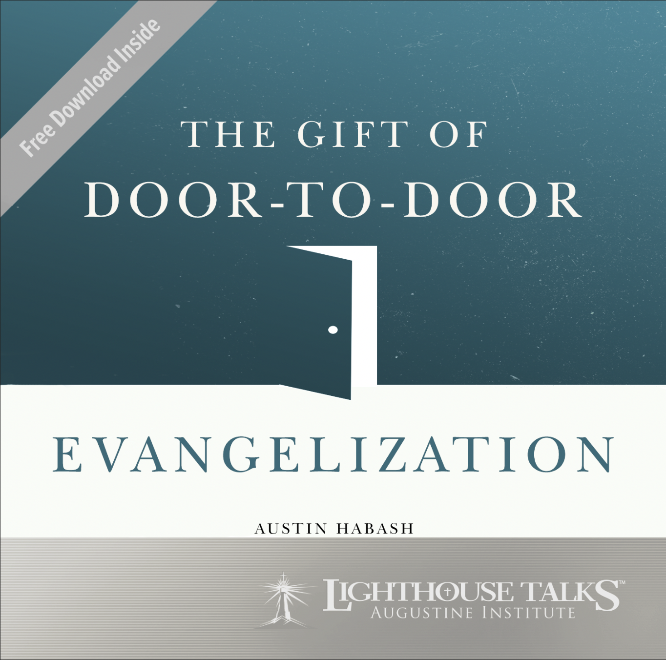 The Gift of Door-to-Door Evangelization by Austin Habash