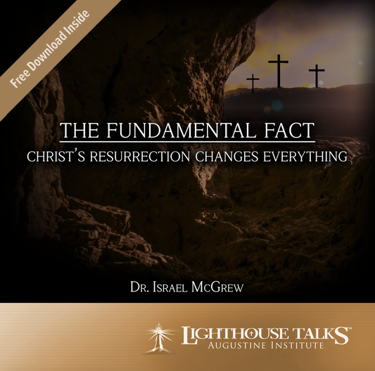 CD - The Fundamental Fact - Christ's Resurrection Changes Everything by Dr. Israel McGrew