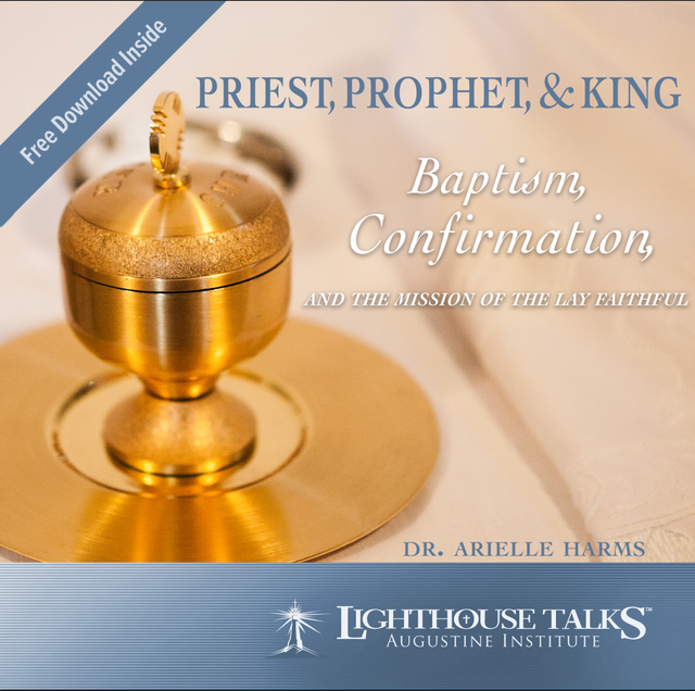 CD - Priest, Prophet and King- Baptism, Confirmation and the Mission of the Lay People by Dr. Arielle Harms