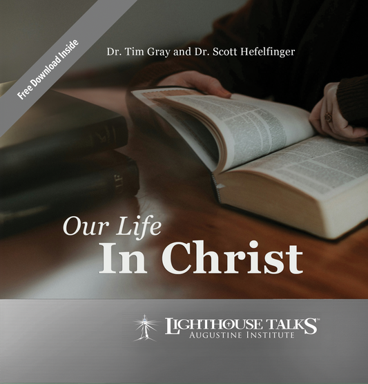 CD - Our LIfe in Christ by Dr. Tim Gray and Dr. Scott Hefelfinger