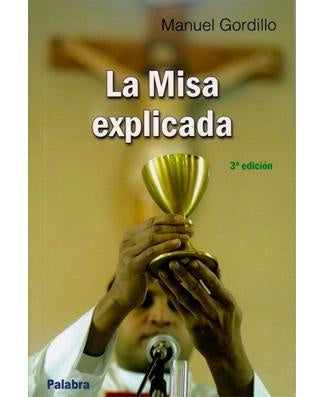 La misa explicada (The Mass Explained) por Manuel Gordillo