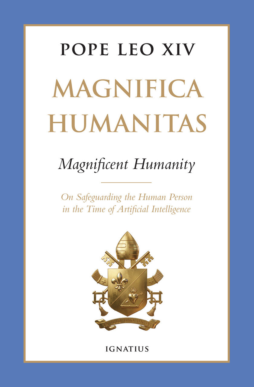 Magnifica Humanitas (Magnificent Humanity): On Safeguarding the Human Person in the Time of Artificial Intelligence - by Pope Leo XIV (Hardcover)