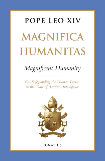 Magnifica Humanitas (Magnificent Humanity): On Safeguarding the Human Person in the Time of Artificial Intelligence - by Pope Leo XIV (Hardcover)