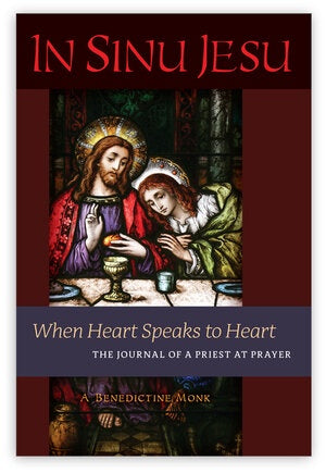 USED: In Sinu Jesu: When Heart Speaks to Heart - by A Benedictine Monk