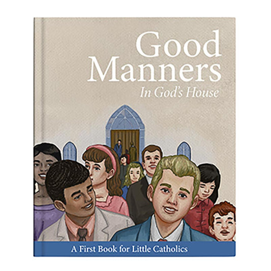 Good Manners In God's House: A First Book for Little Catholics, Series - by Sister Mary Saint Paul of Maryknoll