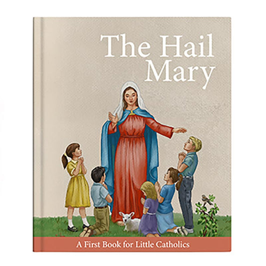 The Hail Mary: A First Book for Little Catholics, Series - by Phyllis Simpson