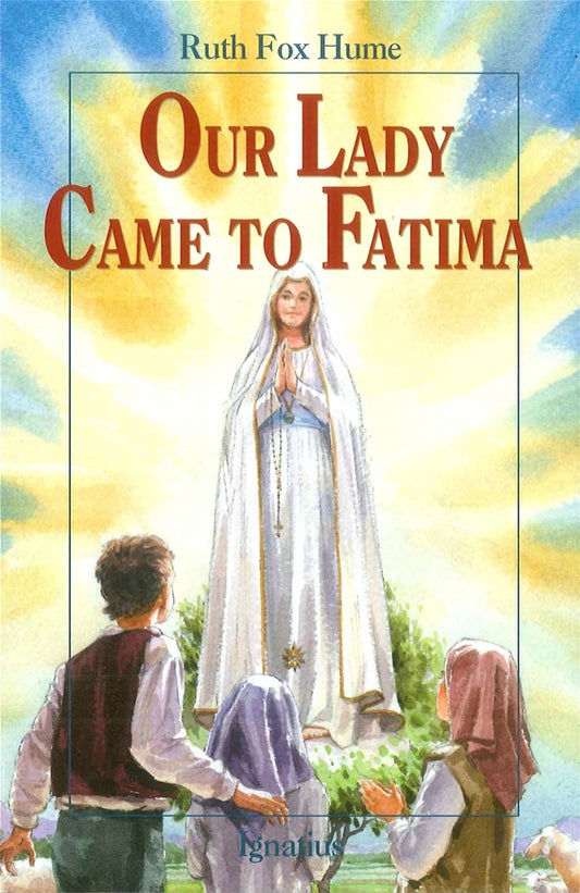 Our Lady Came to Fatima by Ruth Fox Hume