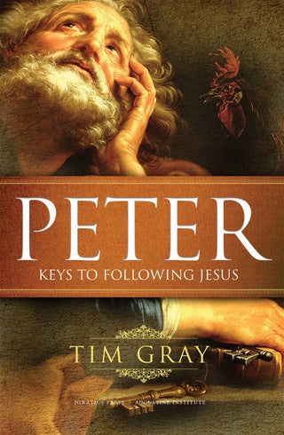 Peter - Keys to Following Jesus by Tim Gray