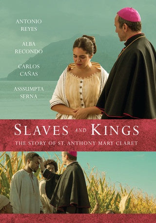 DVD  Slaves and Kings - The Story of St. Anthony Mary Claret