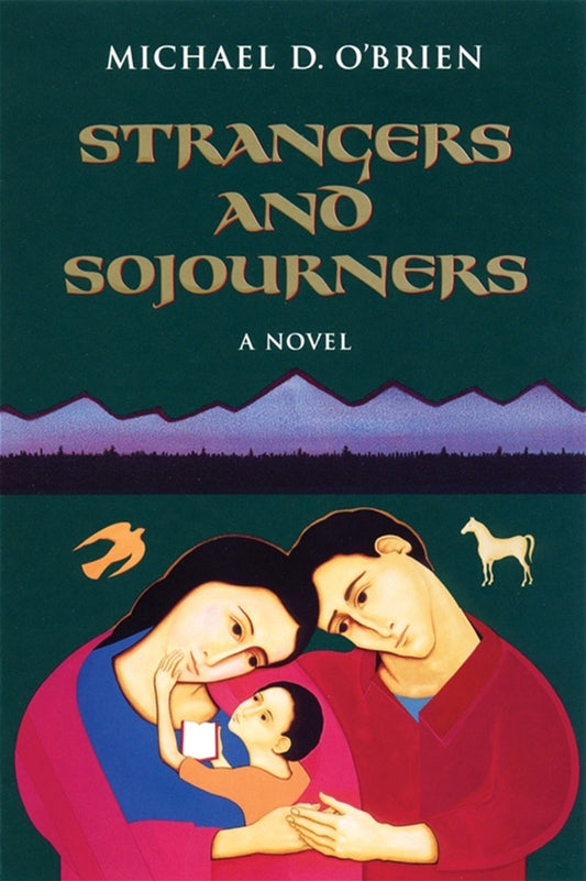 Strangers And Sojourners: A Novel - By Michael D. O'Brien