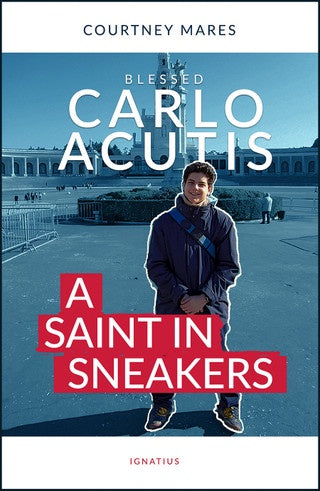 Blessed Carlo Acutis - A Saint in Sneakers by Courtney Mares