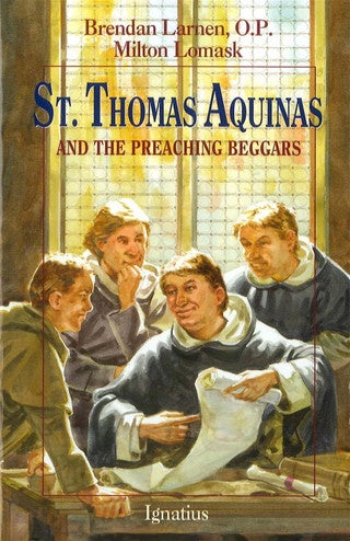 St. Thomas Aquinas And The Preaching Beggars By Brendan Larnen, O.P. & Milton Lomask