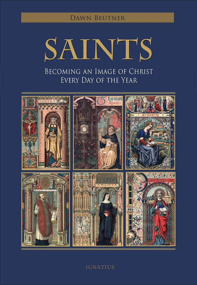 Saints - Becoming an Image of Christ Every Day of the Year by Dawn Marie Beutner