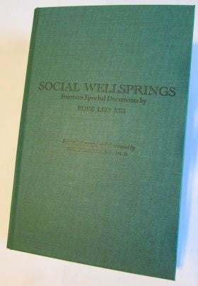 Social Wellsprings Fourteen Epochal Documents by Pope Leo XIII