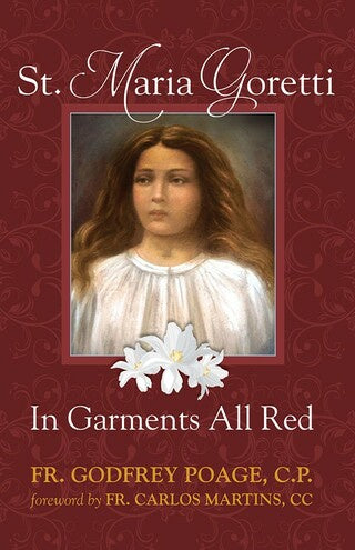 St. Maria Goretti: In Garments All Red - by: Fr. Godfrey Poage, CP