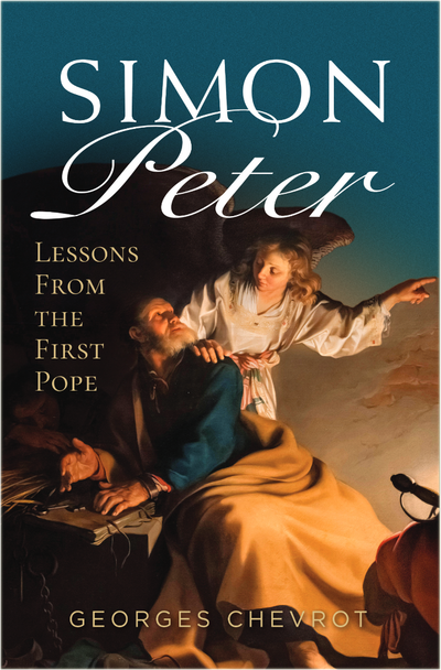 Simon Peter - Lessons From The First Pope by Georges Chevrot