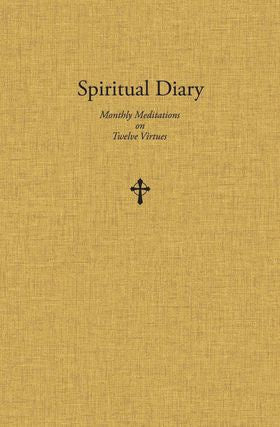 Spiritual Diary - Monthly Meditations on Twelve Virtues