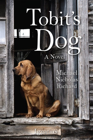 Tobit's Dog - A Novel  by Michael Nicholas Richard