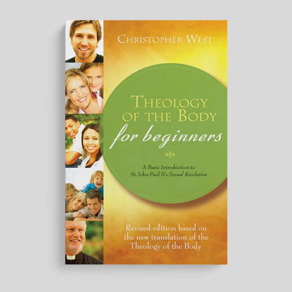 Theology of the Body for Beginners: Revised Edition - by Christopher West